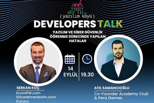 Yazılım Köyü Developers Talk “Yazılım ve Siber Güvenlik Öğrenme Sürecinde Yapılan Hatalar” Webinar’ı Sizlerle!