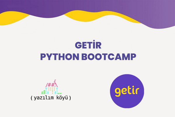 Python BootCamp: Getir’de Çalışma Şansını Yakala!