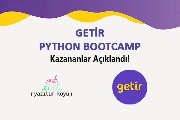 Getir Python Bootcamp Kazanları Açıklandı!