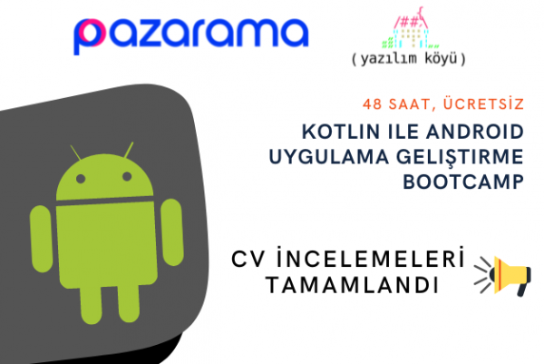 Pazarama Kotlin ile Android Uygulama Geliştirme | CV İncelemeleri Tamamlandı!