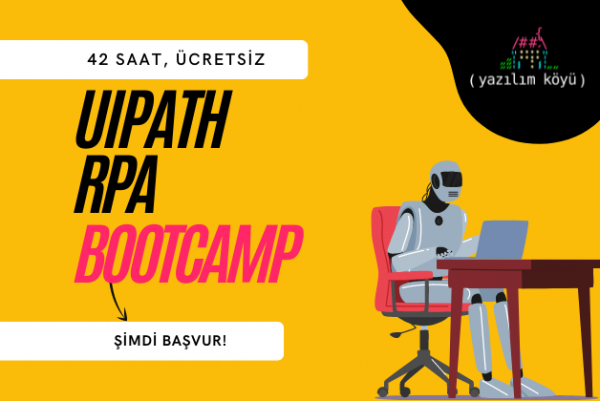 Sen de RPA Uzmanı Ol! | Ücretsiz UiPath RPA BootCamp