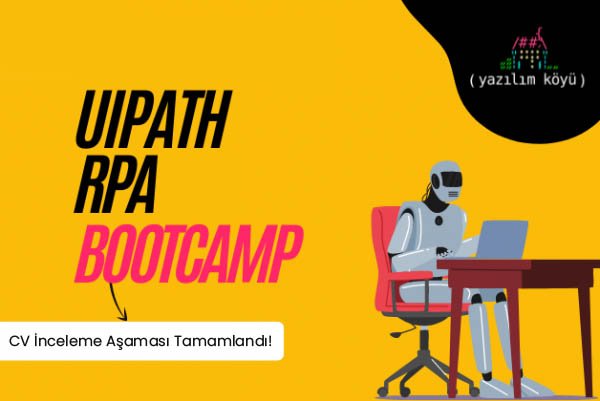 UiPath RPA BootCamp CV İnceleme Aşaması Tamamlandı!