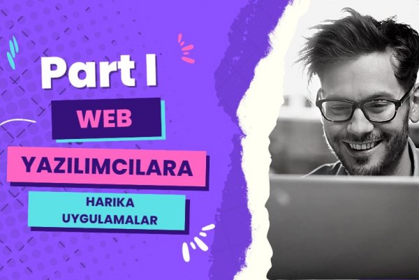 Web Yazılımcılar için Harika Uygulamalar – Part 1