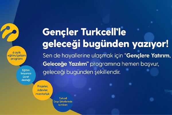 Turkcell’den 5 farklı konu başlığında ücretsiz eğitim! “Gençlere Yatırım, Geleceğe Yazılım” Programına sen de başvur, kariyerine yön ver…